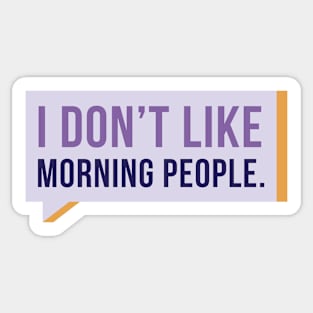 I Don't Like Morning People Funny Night Owl Design Sticker